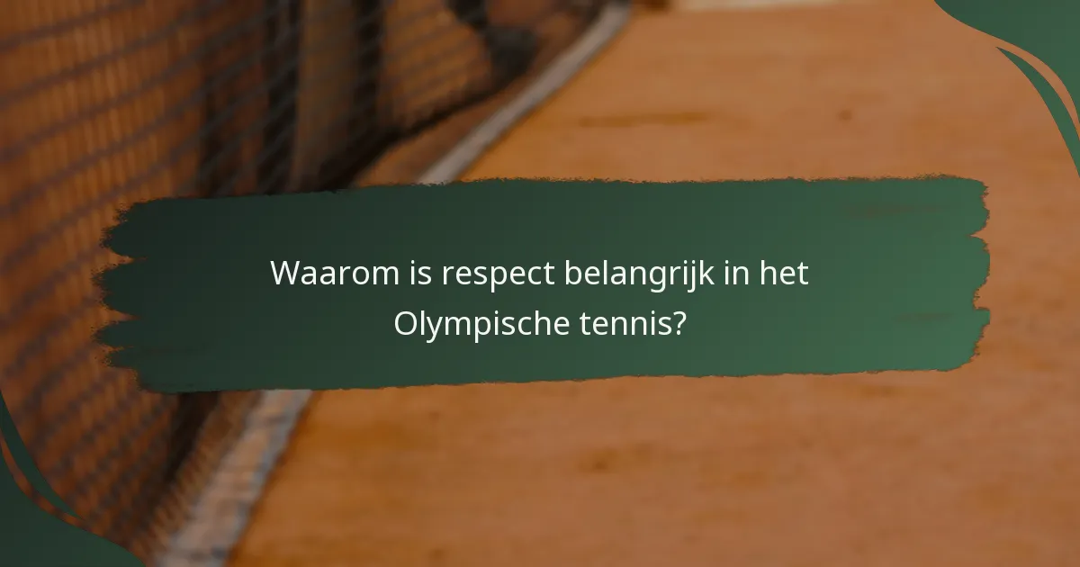 Waarom is respect belangrijk in het Olympische tennis?