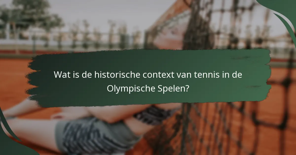Wat is de historische context van tennis in de Olympische Spelen?