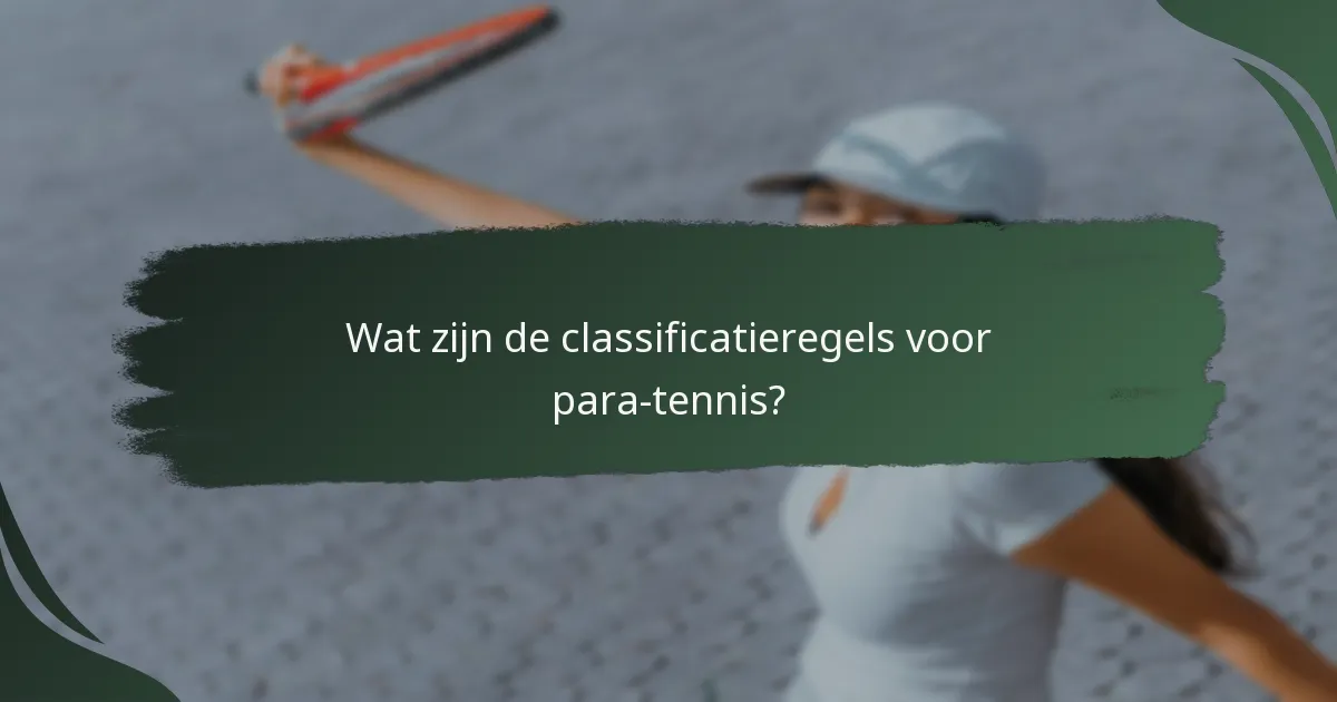 Wat zijn de classificatieregels voor para-tennis?